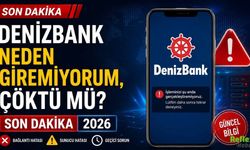 Denizbank Neden Giremiyorum, Çöktü Mü? Son Dakika 2026