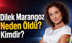 Dilek Marangoz Neden Öldü? Kimdir?