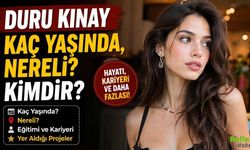 Duru Kınay Kaç Yaşında, Nereli? Kimdir?
