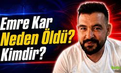 Emre Kar Neden Öldü? Kimdir?