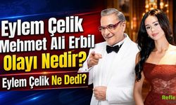 Eylem Çelik Mehmet Ali Erbil Olayı Nedir? Eylem Çelik Ne Dedi?