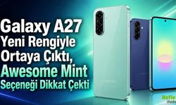 Galaxy A27 Yeni Rengiyle Ortaya Çıktı, Awesome Mint Seçeneği Dikkat Çekti