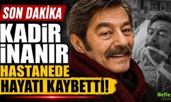 Kadir İnanır Öldü Mü? Neden Öldü? Cenazesi Ne Zaman?