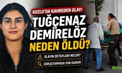 Kozlu Tuğçenaz Demirelöz Olayı Nedir? Tuğçenaz Demirelöz Neden Öldü?