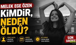 Melek Ege Özen Kimdir, Neden Öldü?