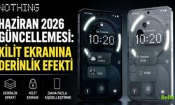 Nothing Haziran 2026 Güncellemesi: Kilit Ekranına Derinlik Efekti