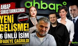 Ahbap Soruşturmasında Yeni Gelişme! 6 Ünlü İsim İfadeye Çağrıldı