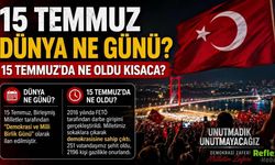 15 Temmuz Dünya Ne Günü? 15 Temmuz'da Ne Oldu Kısaca?