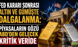 Fed Kararı Sonrası Altın ve Gümüşte Dalgalanma: Piyasaların Gözü ABD'den Gelecek Kritik Veride
