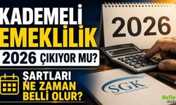 Kademeli Emeklilik 2026 Çıkıyor Mu? Şartları Ne Zaman Belli Olur?