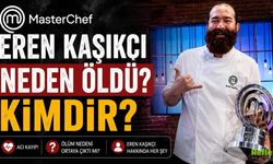 MasterChef Eren Kaşıkçı Neden Öldü? Kimdir?