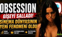 Obsession Gişeyi Salladı! Sinema Dünyasının Yeni Fenomeni Oldu