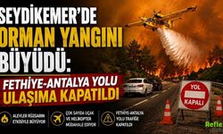 Seydikemer’de Orman Yangını Büyüdü: Fethiye-Antalya Yolu Ulaşıma Kapatıldı