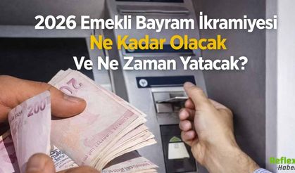 2026 Emekli Bayram İkramiyesi Ne Kadar Olacak Ve Ne Zaman Yatacak?
