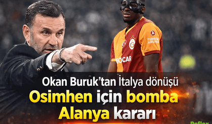 Okan Buruk’tan Alanyaspor Maçı Öncesi Osimhen Kararı