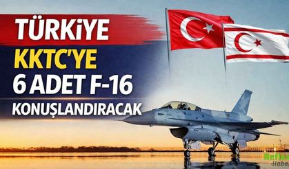 Türkiye KKTC’ye 6 F-16 Savaş Uçağı Gönderiyor