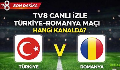 TV8 Canlı İzle: Türkiye Romanya Maçı Hangi Kanalda? Frekans Ayarları Nasıl Yapılır?