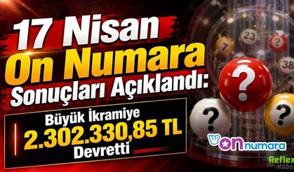 17 Nisan On Numara Sonuçları Açıklandı: Büyük İkramiye 2.302.330,85 TL Devretti