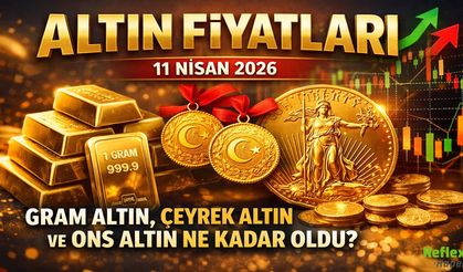 Altın Fiyatları 11 Nisan 2026: Gram Altın, Çeyrek Altın Ve Ons Altın Ne Kadar Oldu?