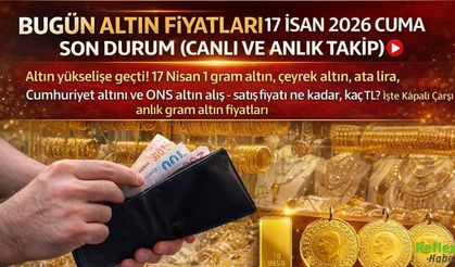 Altın Fiyatları 17 Nisan 2026 Cuma: Gram Altın, Çeyrek Altın, Ata Lira, Cumhuriyet Altını Ve Ons Altın Ne Kadar Oldu?