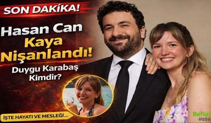 Hasan Can Kaya Nişanlandı! Duygu Karabaş Kimdir?