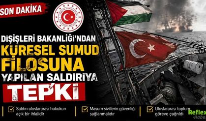 Dışişleri Bakanlığı’ndan Küresel Sumud Filosuna Yapılan Saldırıya Tepki