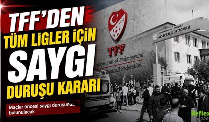 TFF’den Tüm Ligler İçin Saygı Duruşu Kararı