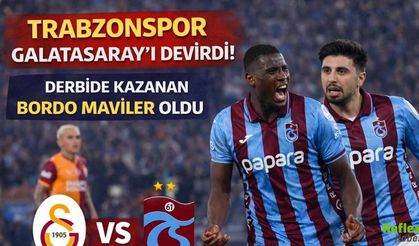 Trabzonspor Galatasaray’ı Devirdi! Derbide Kazanan Bordo Mavililer Oldu