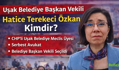 Uşak Belediye Başkan Vekili Hatice Terekeci Özkan Kimdir?