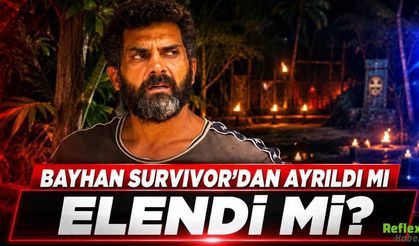 Bayhan Survivor'dan Ayrıldı Mı, Elendi Mi?