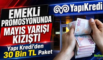 Emekli Promosyonunda Mayıs Yarışı Kızıştı: Yapı Kredi’den 30 Bin TL Paket