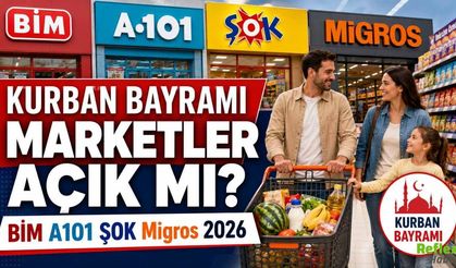 Kurban Bayramında ŞOK, A101, BİM Migros Market açık mı? 2026 Kurban Bayramı Çalışma Günleri ve Saatleri