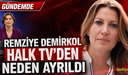 Remziye Demirkol Halk TV'den Neden Ayrıldı? Ayrılık Sebebi Nedir?