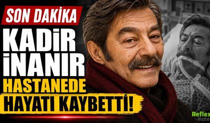 Kadir İnanır Öldü Mü? Neden Öldü? Cenazesi Ne Zaman?