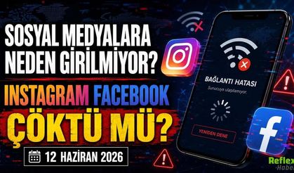 Sosyal Medyalara Neden Girilmiyor? İnstagram Facebook Çöktü mü? 12 Haziran 2026