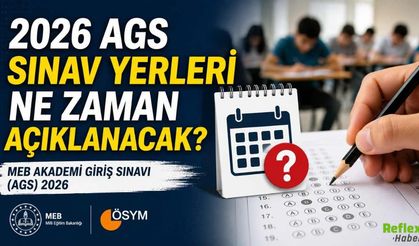 2026 AGS sınav yerleri ne zaman açıklanacak?