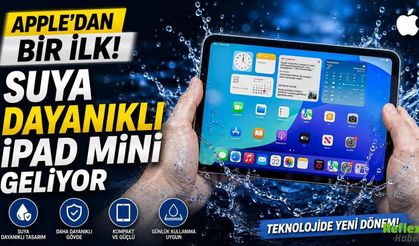 Apple’dan Bir İlk! Suya Dayanıklı iPad Mini Geliyor