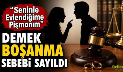 "Seninle Evlendiğime Pişmanım" Demek Boşanma Sebebi Sayıldı