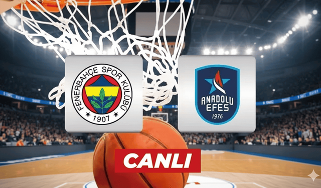 Fenerbahçe Beko - Anadolu Efes maçı ne zaman, saat kaçta, hangi kanalda? Basketbol maçı canlı izle