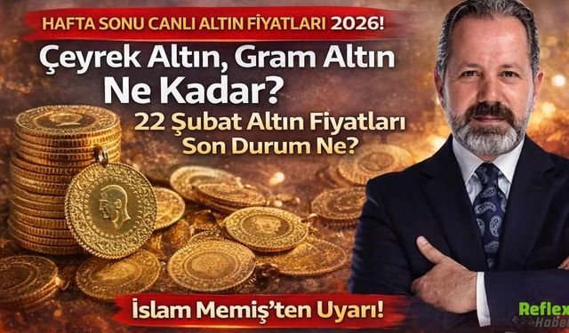 22 Şubat 2026 Altın Fiyatları Gram Çeyrek Ve Cumhuriyet Altını Ne Kadar Oldu