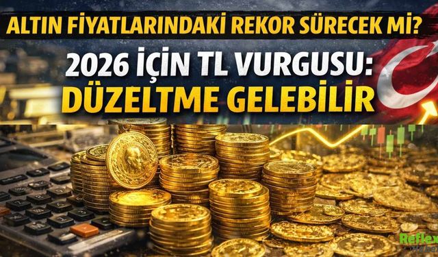 Altın Fiyatlarındaki Rekor Sürecek Mi? 2026 İçin TL Vurgusu: Düzeltme Gelebilir