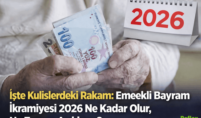 İşte Kulislerdeki Rakam: Emekli Bayram İkramiyesi 2026 Ne Kadar Olur, Ne Zaman Açıklanır?