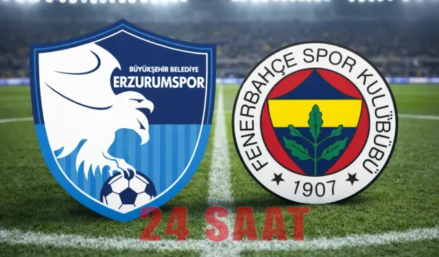 Fenerbahçe - Erzurumspor maçı ne zaman, saat kaçta? Fener - Erzurum maçı canlı izle