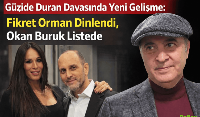 Güzide Duran Davasında Yeni Gelişme: Fikret Orman Dinlendi, Okan Buruk Listede