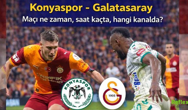 Konyaspor Galatasaray Maçı Ne Zaman? Nerede Ve Hangi Kanalda?
