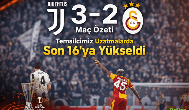 Juventus 3-2 Galatasaray Maç Özeti: Temsilcimiz Uzatmalarda Son 16’ya Yükseldi