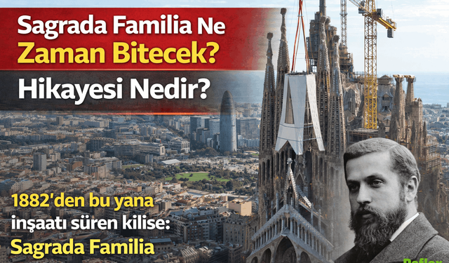 Sagrada Familia Ne Zaman Bitecek? Hikayesi Nedir