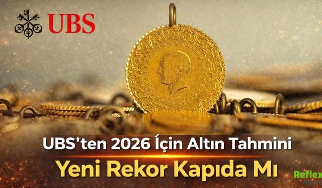 UBS’ten 2026 İçin Altın Tahmini! Yeni Rekor Kapıda Mı