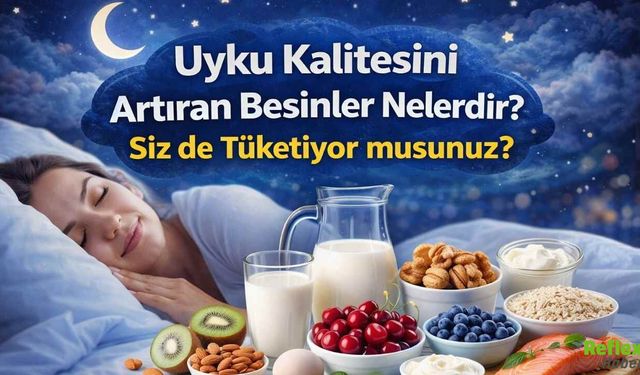 Uyku Kalitesini Artıran Besinler Nelerdir? Siz De Tüketiyor Musunuz