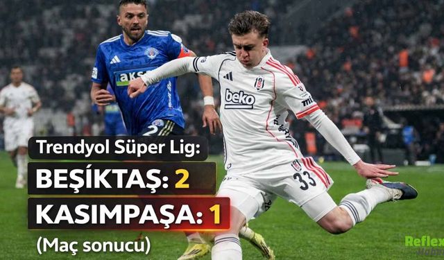 Beşiktaş Evinde Kazandı Kasımpaşa’ya Karşı 3 Puanı Aldı